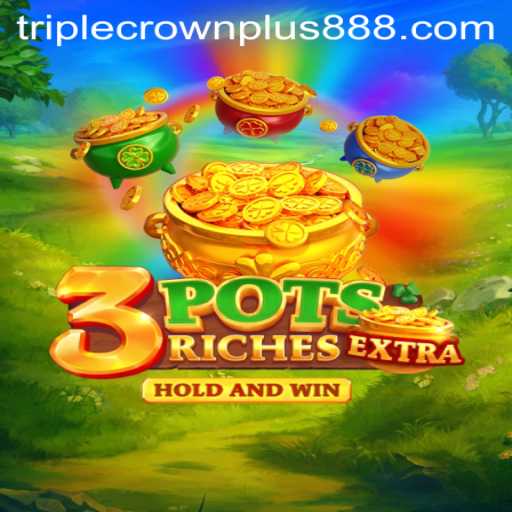 3potsExtra: Unveiling the Thrilling World of Triple Crown Plus