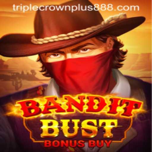 Discover the Exciting World of BanditBustBonusBuy with Triple Crown Plus