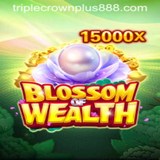 Discover the Enchanting World of BlossomofWealth with Triple Crown Plus