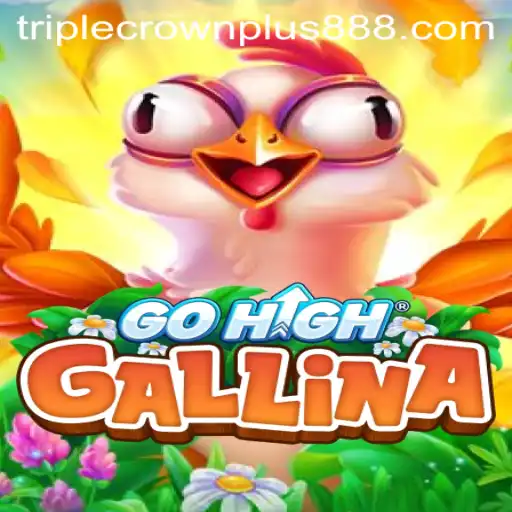GoHighGallina: A New Era of Gaming with Triple Crown Plus