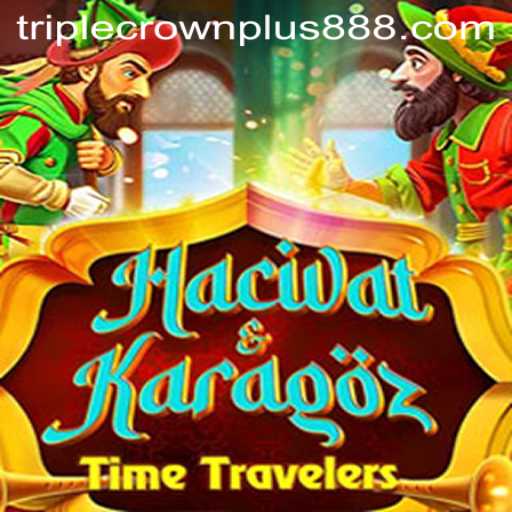 Exploring the Enchanting World of HacivatandKaragoz and the Thrill of Triple Crown Plus