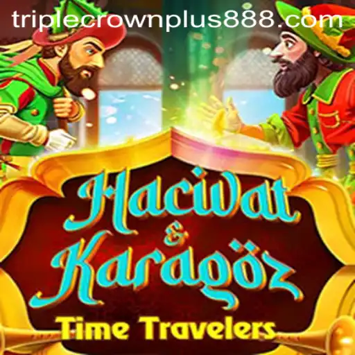 Exploring the Enchanting World of HacivatandKaragoz and the Thrill of Triple Crown Plus