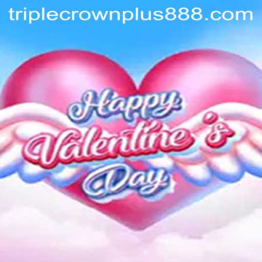 Exploring the Enchanting World of HappyValentinesDay and the Thrill of Triple Crown Plus