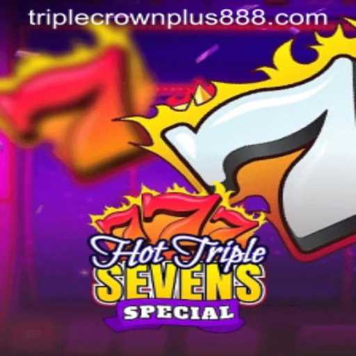 HotTripleSevensSpecial: Exploring the Thrills of Triple Crown Plus