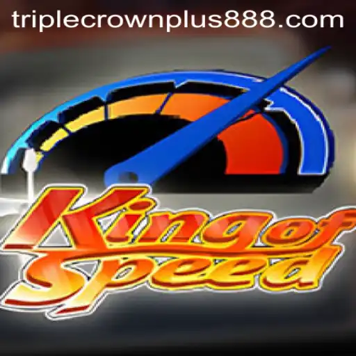 An Exciting Ride through KingofSpeed and Its Thrilling Triple Crown Plus Feature