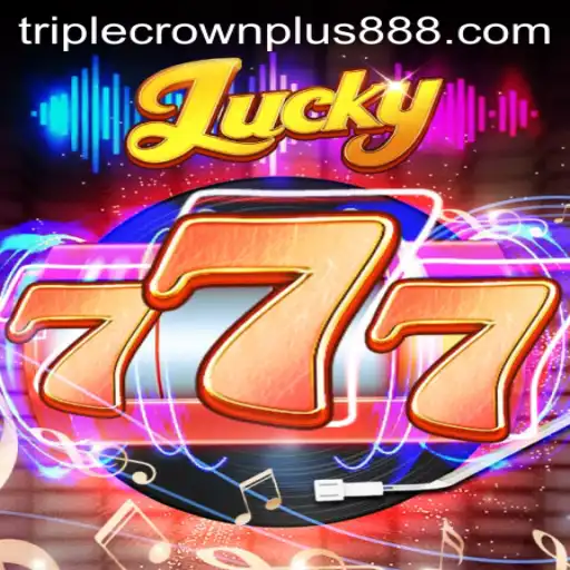Exploring the Thrills of Lucky777 with Triple Crown Plus
