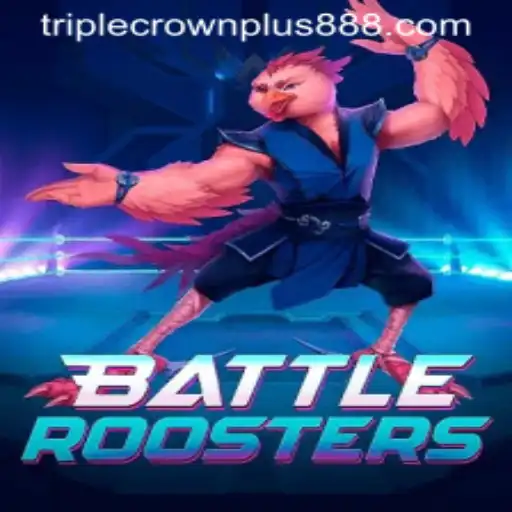 BattleRoosters: Welcome to the World of Triple Crown Plus