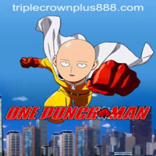 Exploring OnePunchMan: Unveiling the Thrills of Triple Crown Plus