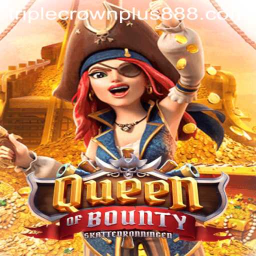 Discovering the Thrills of Queen of Bounty: A New Era with Triple Crown Plus