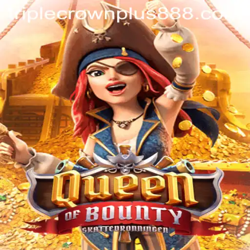 Discovering the Thrills of Queen of Bounty: A New Era with Triple Crown Plus