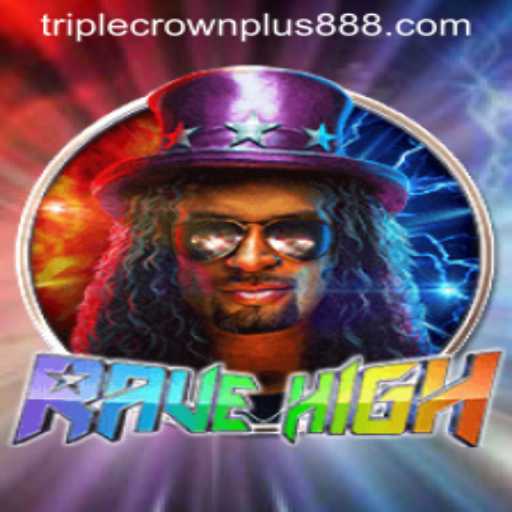 Discover RaveHigh: The Thrilling World of Triple Crown Plus