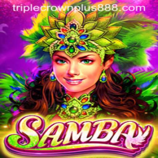 Mastering Samba: Introduction to the Triple Crown Plus Game
