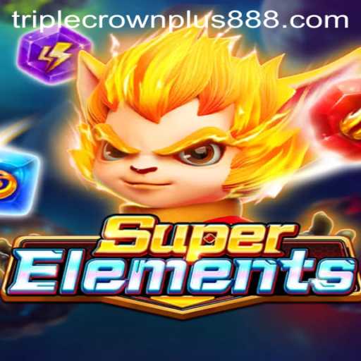 Unveiling SuperElements: The Ultimate Gaming Experience with Triple Crown Plus