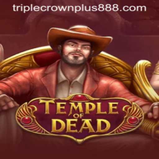 Exploring the Mystical World of TempleofDead and the Thrill of Triple Crown Plus
